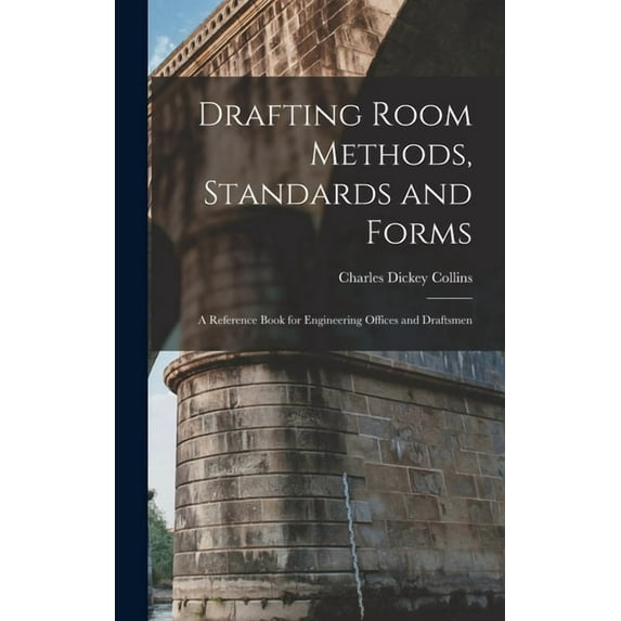 Drafting Room Methods, Standards and Forms: A Reference Book for Engineering Offices and Draftsmen (Hardcover)