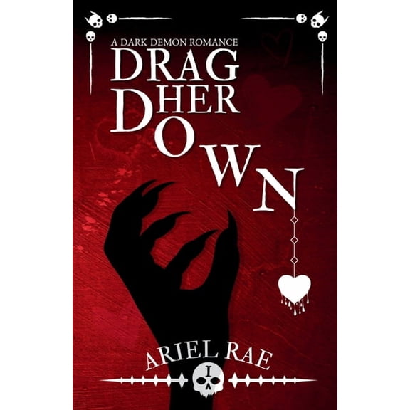 Drag Her Down Drag Her Down: A Dark Demon Romance, (Paperback)