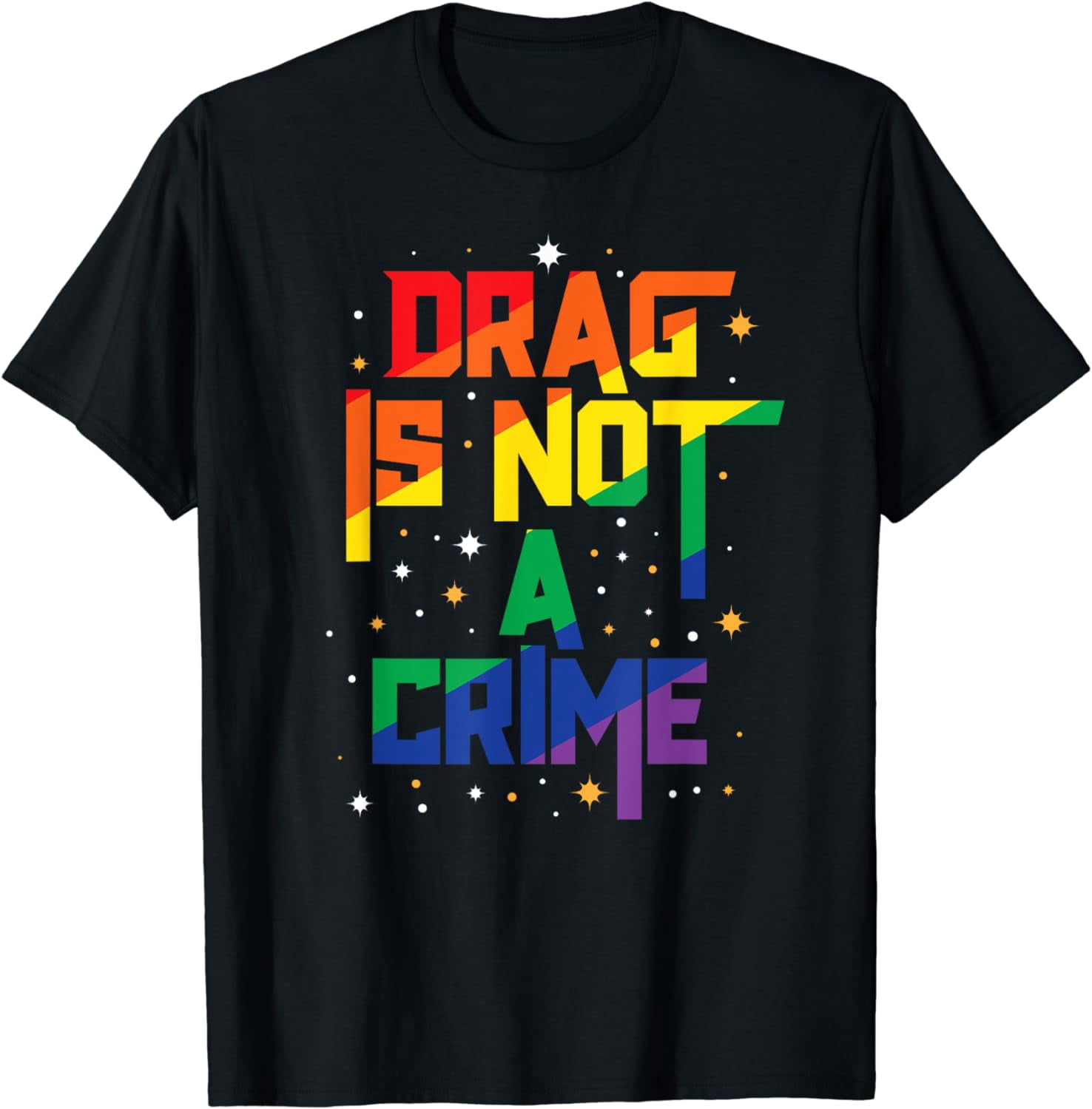 Drag Is Not a Crime Drag Queen LGBT Pride Month Equality T-Shirt ...