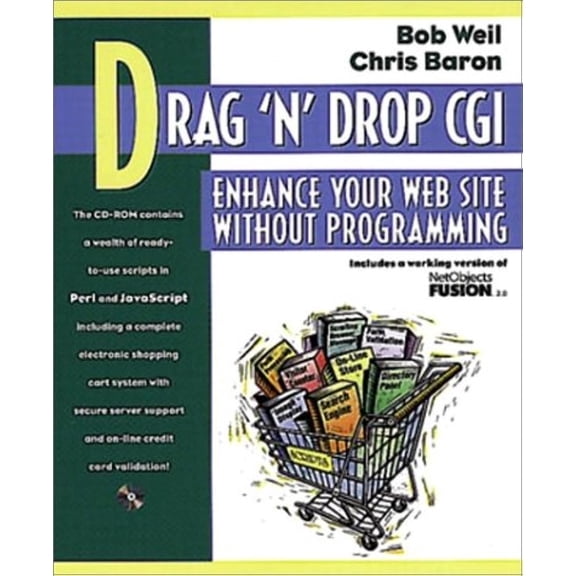 Drag `N' Drop Cgi: Enhance Your Web Site Without Programming - Weil, Bob