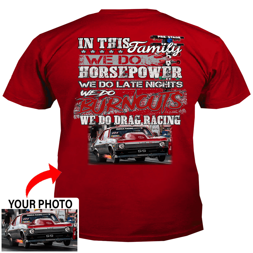 Drag Racing Personalized T-shirt, Drag Racing custom photo. t-shirt ...
