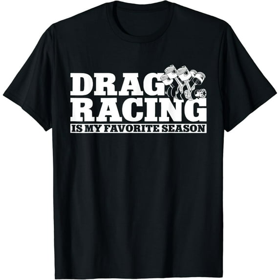 Drag Racing Race Car Drag Racing Is My Favorite Season T-Shirt