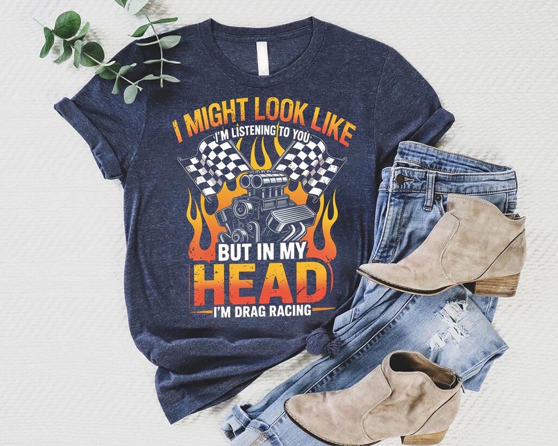 Drag Racing Shirt: Car Lover Gift, Racing Enthusiast Tee All Size S-5Xl ...