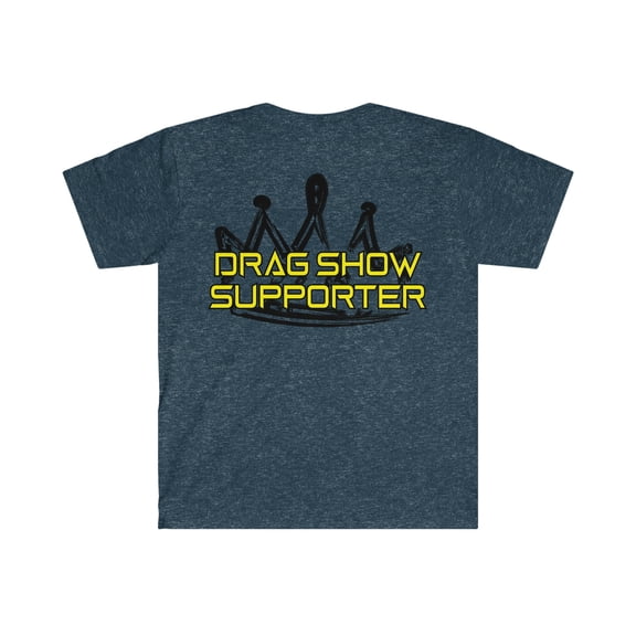 Drag Show Supporter by Artist A.Melo - Unisex Softstyle T-Shirt