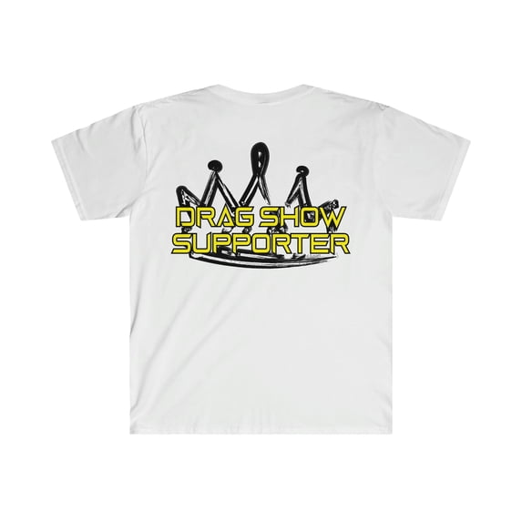 Drag Show Supporter by Artist A.Melo - Unisex Softstyle T-Shirt