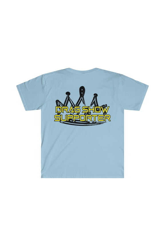 Drag Show Supporter by Artist A.Melo - Unisex Softstyle T-Shirt