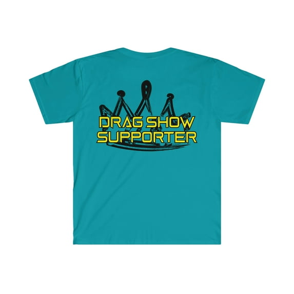 Drag Show Supporter by Artist A.Melo - Unisex Softstyle T-Shirt