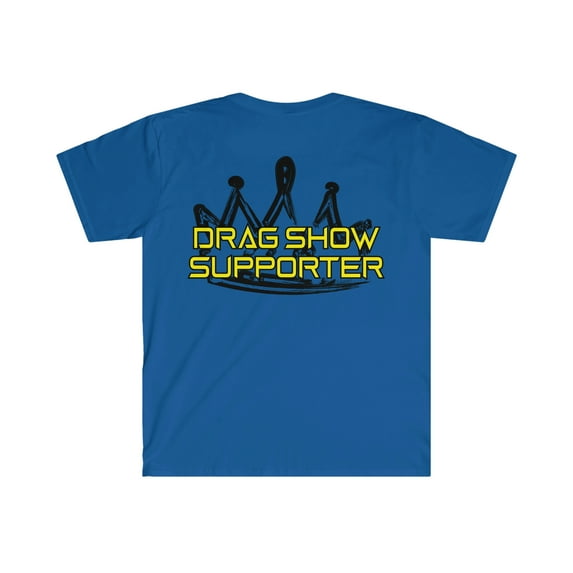 Drag Show Supporter by Artist A.Melo - Unisex Softstyle T-Shirt