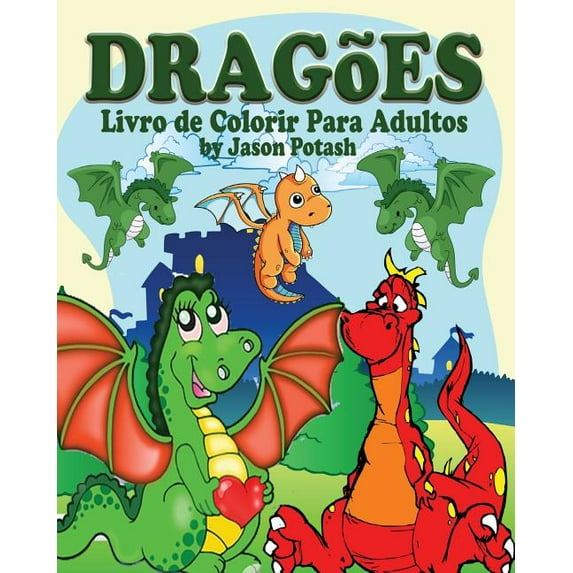 Dragões Livro de Colorir para Adultos (Paperback)