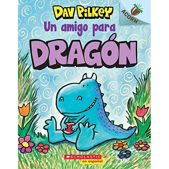 Pre-Owned Dragón 1: Un Amigo Para Dragón (a Friend for Dragon) (Paperback) by Dav Pilkey