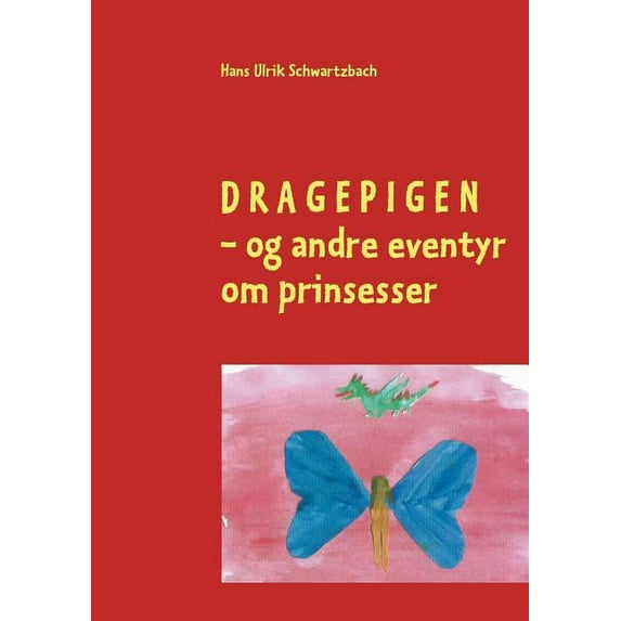 Dragepigen: - og andre prinsesse-eventyr, (Paperback)