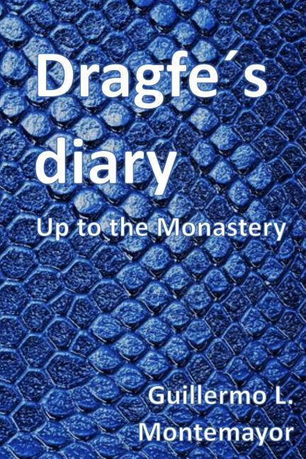 Dragfes Diary : Up to the Monastery (Paperback)