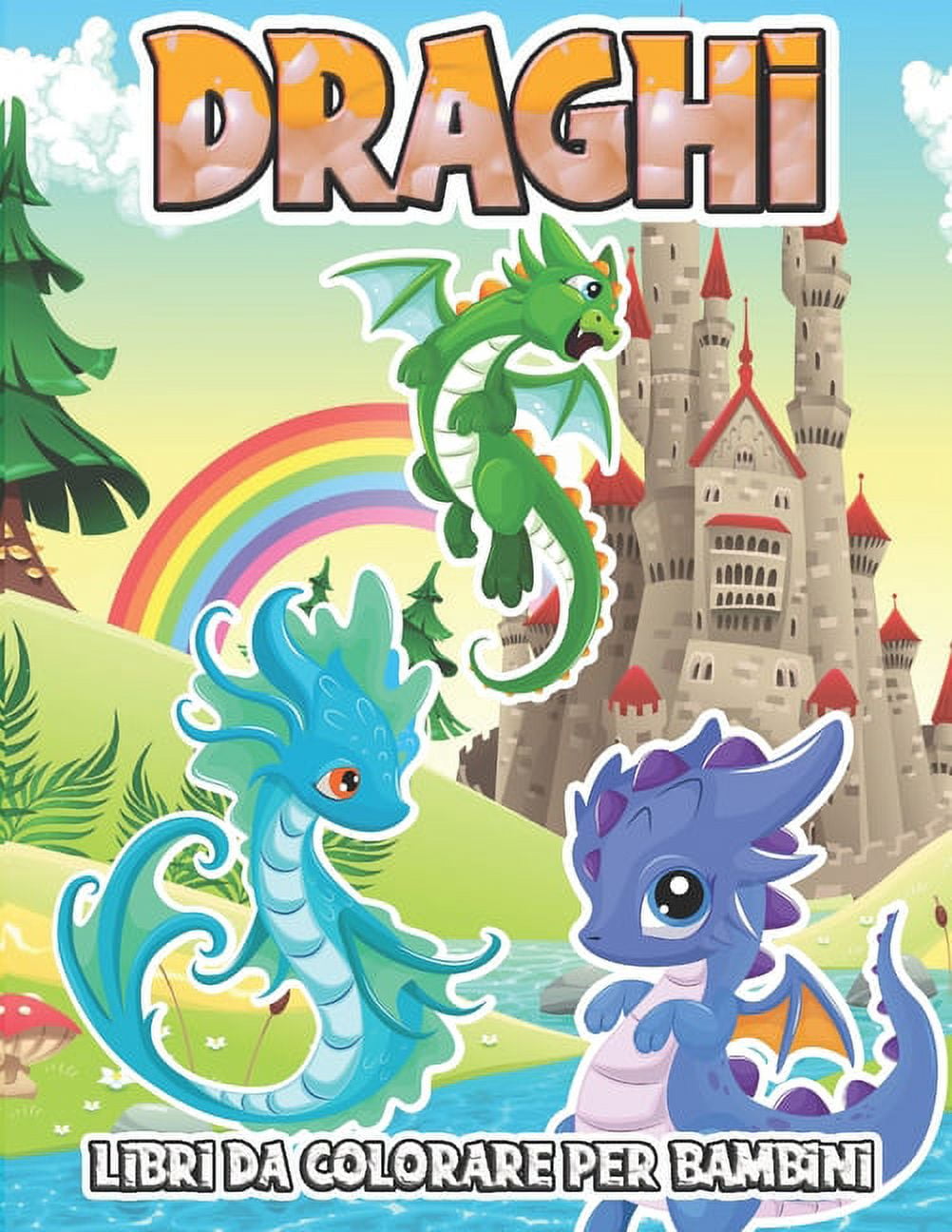 Draghi Libri da Colorare per Bambini: Regalo perfetto da 4 a 8, da 9 a 12  anni, ragazze, ragazzi, adolescenti, gemelli, bambini in et prescolare, 56  disegni intricati unici e carini, immagini fantasy - Walmart.com, image size:1002x1296