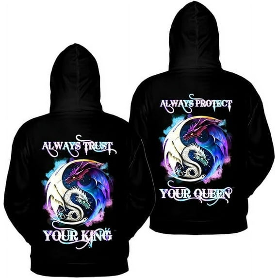 Dragon Always Trust Your King/ Always Protect Your Queen Couple Matching Unisex Hoodie 2D S-5XL Unisex