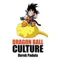 thumbnail image 1 of Dragon Ball Culture Dragon Ball Culture Volume 4: Westward, Book 4, (Hardcover), 1 of 1