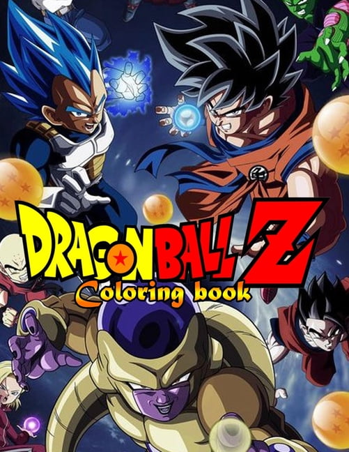 Dragon Ball Z Coloring Book: 50 Pages Of Fun Coloring For Kids And adults,  High Quality Coloring Pages for Kids and Adults, Color All Your Favorite  Characters, Great Gift for Dragon Ball