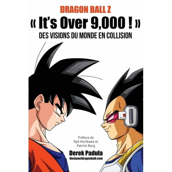 Dragon Ball Z It's Over 9,000 ! Des visions du monde en collision (Paperback)