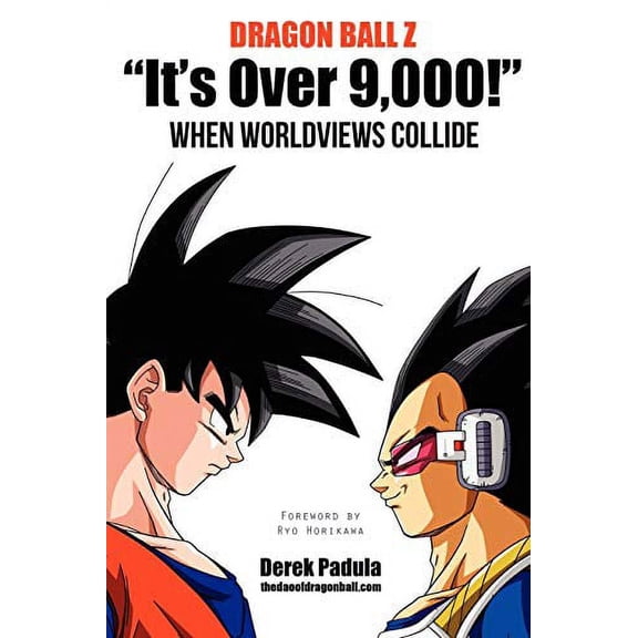 Pre-Owned Dragon Ball Z It's Over 9,000! When Worldviews Collide (Paperback) 0983120536 9780983120537