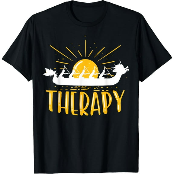 Dragon Boat Is My Therapy I Paddle Dragonboat T-Shirt