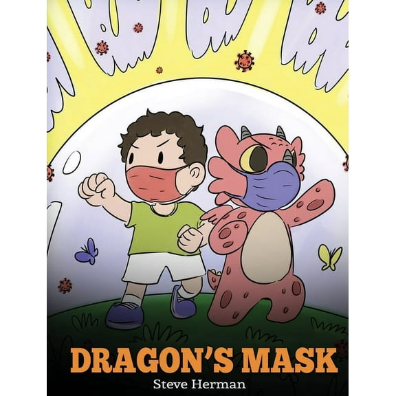 My Dragon Books Dragon's Mask: A Cute Children's Story to Teach Kids the Importance of Wearing Masks to Help Prevent the Spread of Germs, Book 38, (Hardcover)