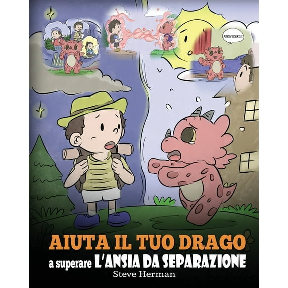 My Dragon Books Italiano Aiuta il tuo drago a superare l'ansia da separazione: Una simpatica storia per bambini, per insegnare loro a supera, Book 35, (Paperback)