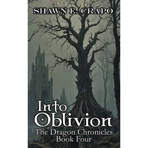 Dragon Chronicles Into Oblivion, Book 4, (Paperback)