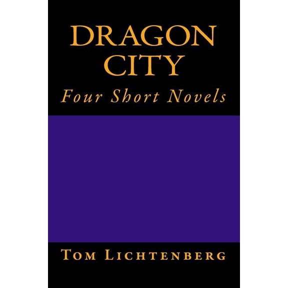 Dragon City: Four Short Novels (Paperback)
