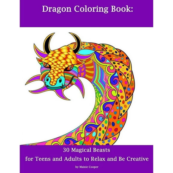 Dragon Coloring Book: 30 Dragons for Teens and Adults to Relax and Be Creative, (Paperback)