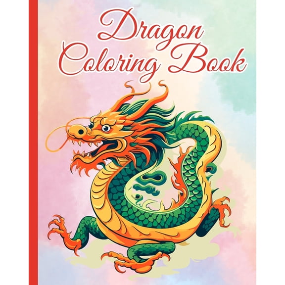 Dragon Coloring Book: A Collection of Adorable Enchanted Creatures for the Imagination of Kids, (Paperback)