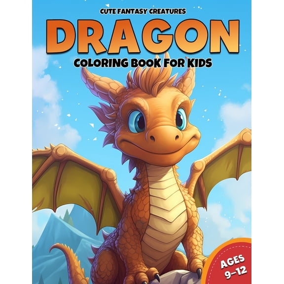 Dragon Coloring Book For Kids Ages 9-12: 50 Adorable Dragon Designs for Fun and Creativity, (Paperback)