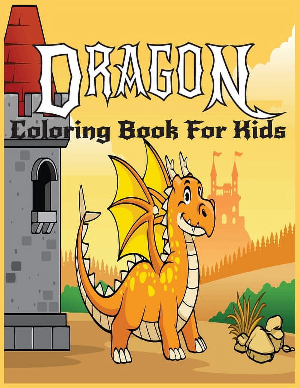 Dragons Coloring Book for Kids: Dragon Coloring Book for Boys and Girls Funny Dragons Coloring for Ages 3-5-6-7-8-10 Years [Book]