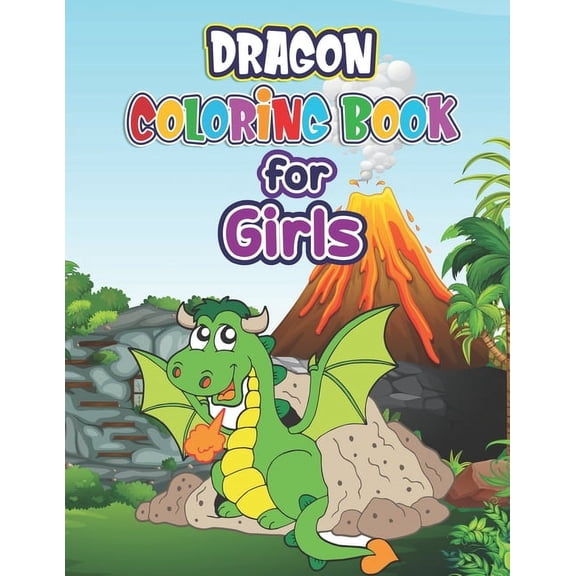 Dragon Coloring Book for Girls: Dragon Coloring Book- Dragon Coloring Book For Adults, Girls, Teens, For Relaxation An Activity Book for Kids Ages 4-8, 5-12 (Paperback)