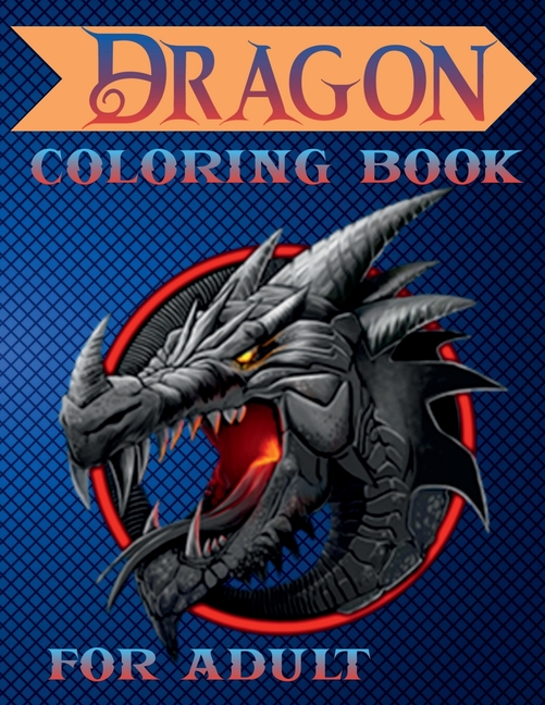 Dragon Coloring Book for Adult: Fantasy & Mythical Creatures Coloring Pages for Relaxation with Detailed Mandalas for Wo, (Paperback)
