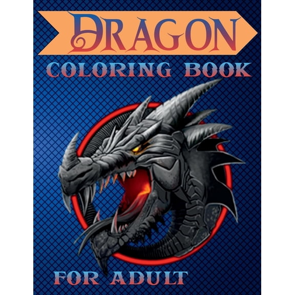 Dragon Coloring Book for Adult: Fantasy & Mythical Creatures Coloring Pages for Relaxation with Detailed Mandalas for Wo, (Paperback)