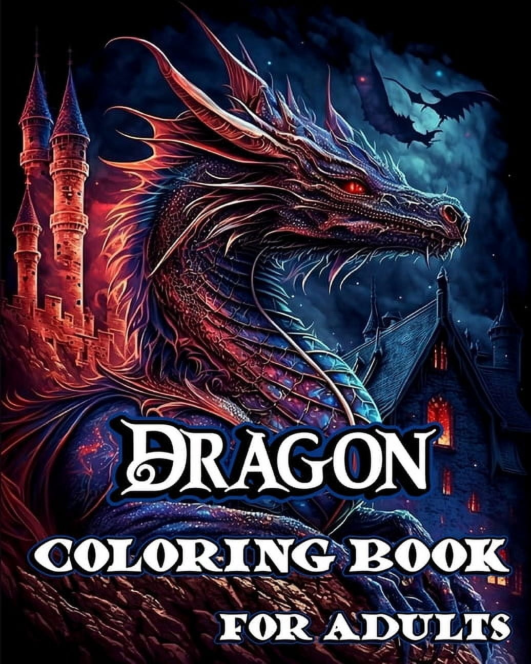 Dragon Coloring Book for Adults: Stress Relieving and Relaxation with Fantasy Creatures to Calm Down while color, (Paperback)