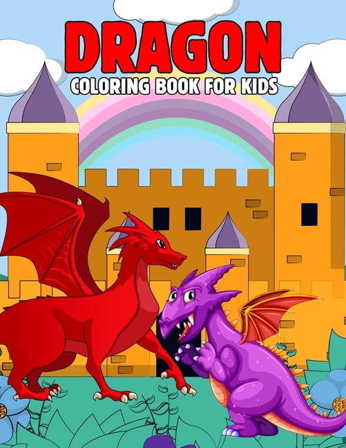 Dragon Coloring Book for Kids : Fun and Relaxing Dragon Coloring Activity Book for Boys, Girls, Toddler, Preschooler & Kids Ages 4-8 (Paperback)