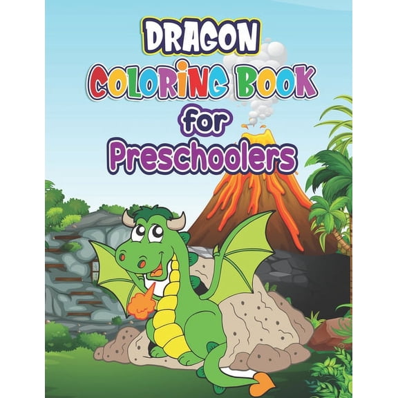 Dragon Coloring Book for Preschoolers: Dragon Coloring Book- Activity Book for Kids Ages 3-5, 4-8 Funny Kids Coloring Book, (Paperback)