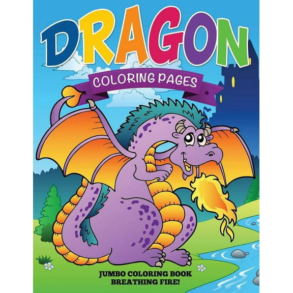 Dragon Coloring Pages (Jumbo Coloring Book - Breathing Fire!) (Paperback)