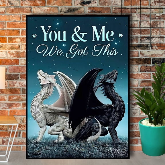 Dragon Couple You And Me We Got This Vertical Paper Poster No Frame 24 x 36 Inch Poster
