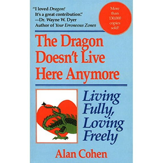 Pre-Owned Dragon Doesn't Live Here Anymore: Living Fully, Loving Freely (Paperback) 0449908402 9780449908402