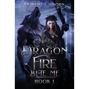 Dragon Fire - Book 1 Bite Me, Paperback