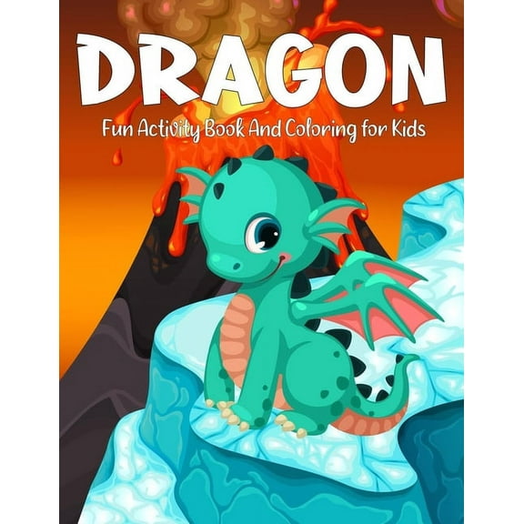 Dragon Fun Activity Book And Coloring for Kids: An Adult Coloring Book with Adorable Dragon Babies, Cute Fantasy Creatures (Paperback)