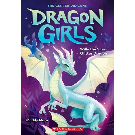 Dragon Girls Willa the Silver Glitter Dragon (Dragon Girls #2), (Paperback)