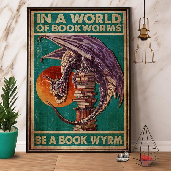 Dragon In A World Of Book Worms Be A Book Wyrm Vertical Paper Poster No Frame 11 x 17 Inch Poster