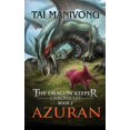 thumbnail image 1 of Dragon Keeper Chronicles Azuran: The Dragon Keeper Chronicles, Book 2, (Paperback), 1 of 1