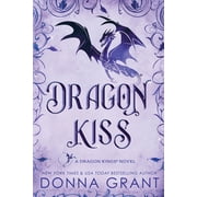 Dragon Kiss A Dragon Kings Novel, Paperback