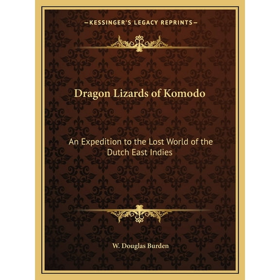 Dragon Lizards of Komodo : An Expedition to the Lost World of the Dutch East Indies