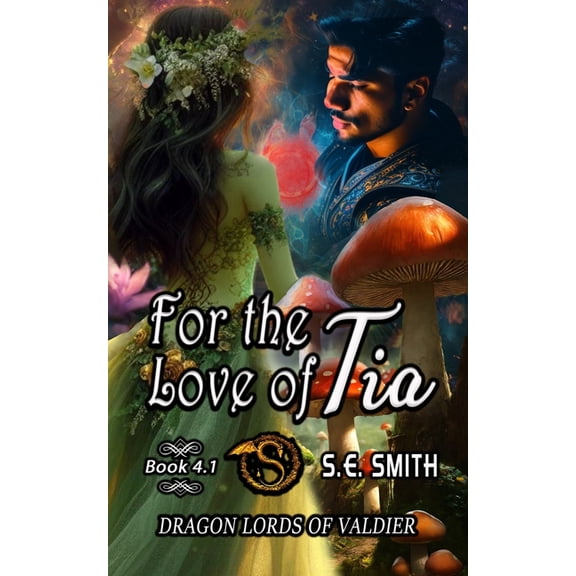 Dragon Lords of Valdier For the Love of Tia: Dragon Lords of Valdier Novella 4.1, Book 4, (Paperback)