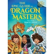 Dragon Masters The Epic Guide to Dragon Masters A Branches Special Edition Dragon Masters, Hardcover