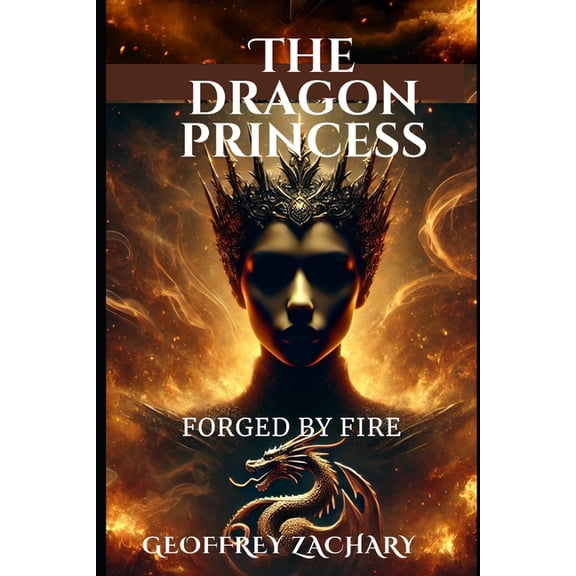 Dragon Princess: Forged by Fire, (Paperback)